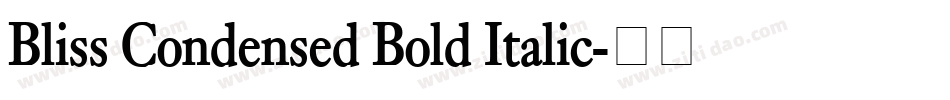 Bliss Condensed Bold Italic字体转换